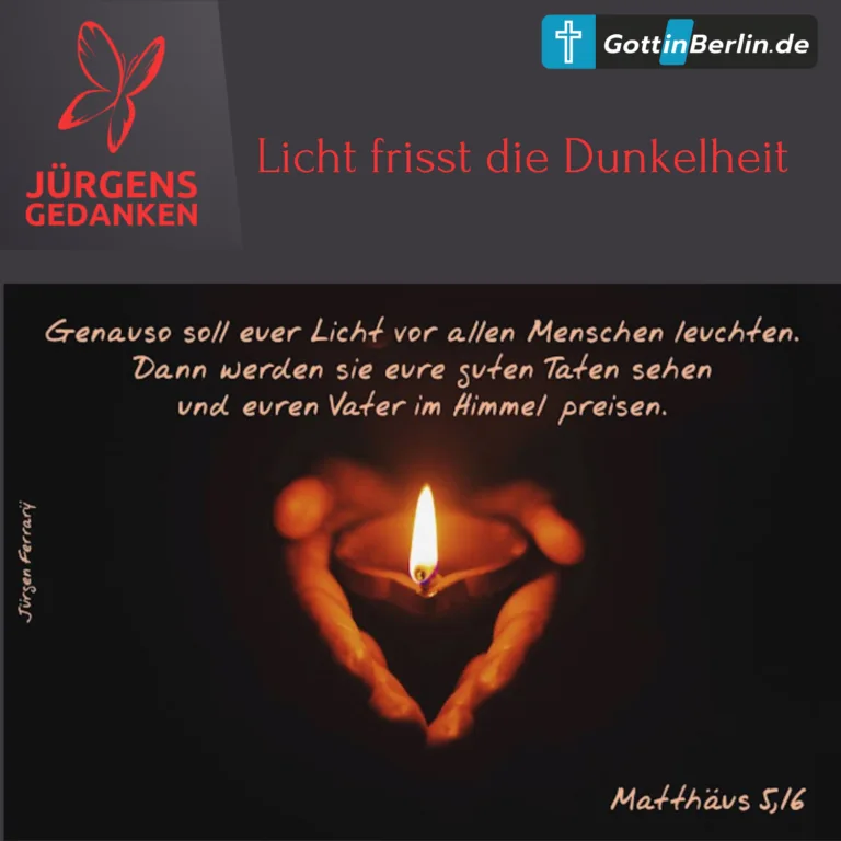 LICHT FRISST DIE DUNKELHEIT