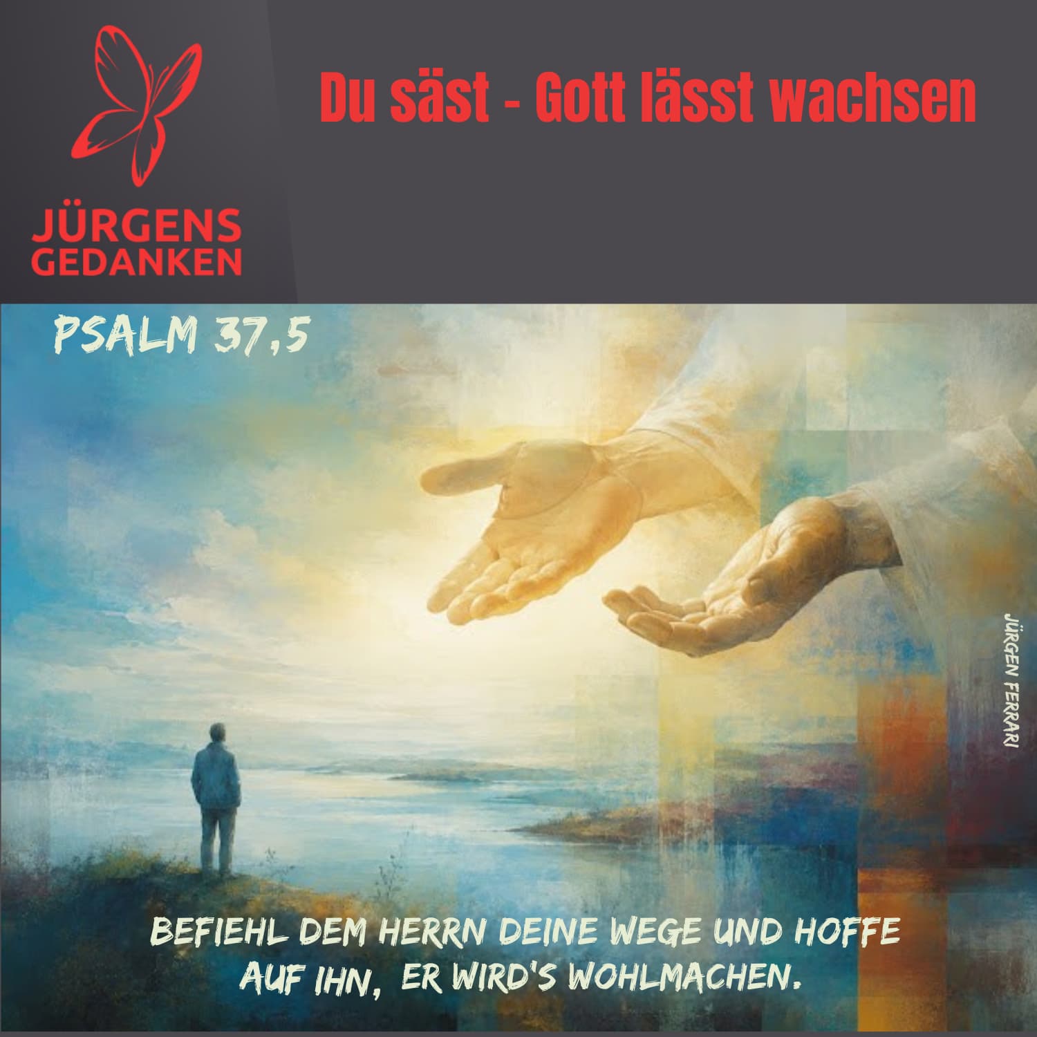 Gottes Hände strecken sich nach dir aus